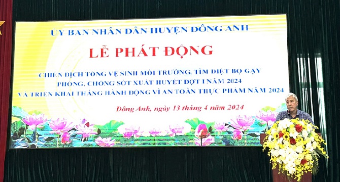 Huyện Đông Anh tổ chức Lễ phát động chiến dịch vệ sinh môi trường, tìm diệt bọ gậy đợt I năm 2024